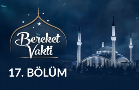 Müminin Temel Özelliği Ahde Vefa - Bereket Vakti 17. Bölüm