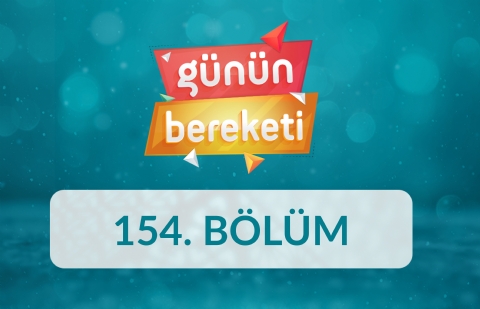 İstanbul 29 Mayıs Üniversitesi - Günün Bereketi 4.Sezon 154.Bölüm
