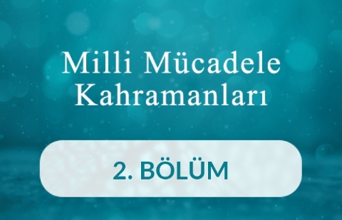 Ahmet Hulusi Bey - Milli Mücadele Kahramanları 2.Bölüm