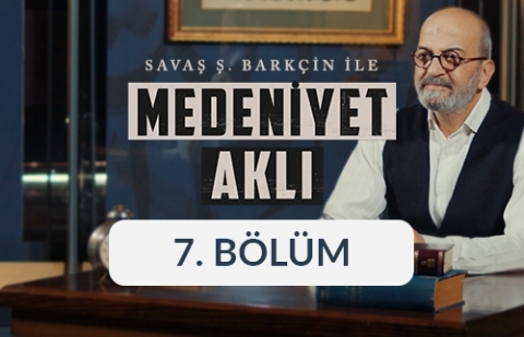 Müzik - Savaş Ş. Barkçin İle Medeniyet Aklı 7. Bölüm