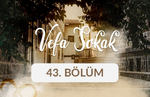 Vefa Sokak - 43. Bölüm
