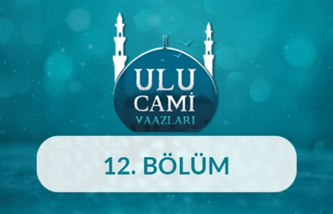 Şanlıurfa (Selahaddin Çelebi) - Ulu Cami Vaazları 12.Bölüm