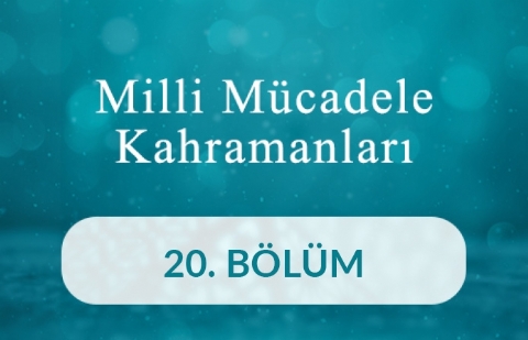 Yörük Ali Efe - Milli Mücadele Kahramanları 20.Bölüm