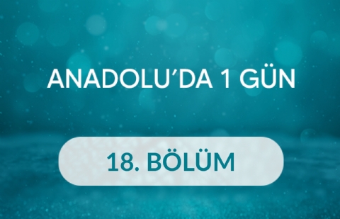 Mustafa Göçer (Kayseri, Gesi Mahallesi) - Anadolu’da 1 Gün 18.Bölüm