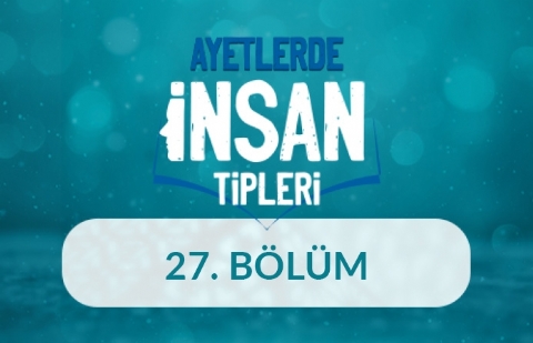 Ruhbanlar, Cimriler ve Ahirette İnsanlar - Ayetlerde İnsan Tipleri 27.Bölüm
