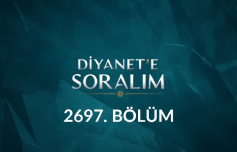 Diyanet'e Soralım 2697. Bölüm - 14 Ekim 2026