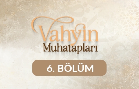 Hz. Ali - Vahyin Muhatapları 6. Bölüm
