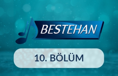 Bestehan - 10.Bölüm