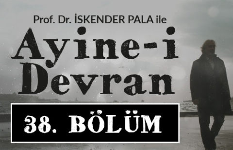 Süleyman Çelebi ve Mevlid - Prof. Dr. İskender Pala ile Ayine-i Devran 38.Bölüm