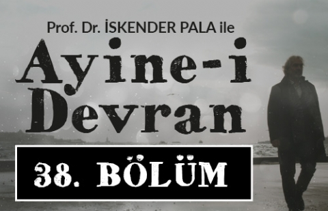 Süleyman Çelebi ve Mevlid - Prof. Dr. İskender Pala ile Ayine-i Devran 38.Bölüm