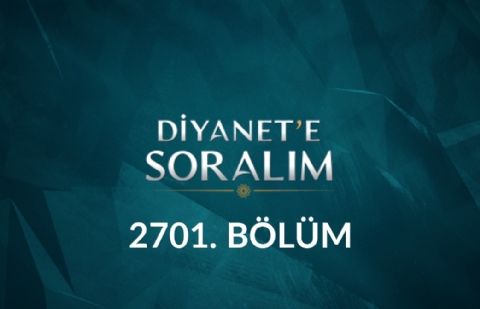 Diyanet'e Soralım 2701. Bölüm - 20 Ekim 2026