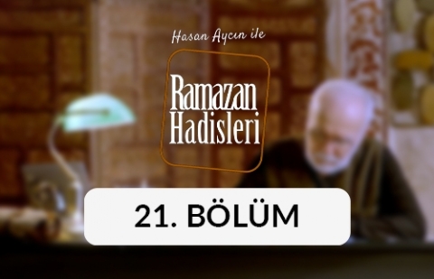 Mükafat - Ramazan Hadisleri 21. Bölüm