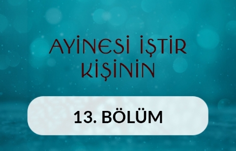 Yemeni Ustası - Ayinesi İştir Kişinin 13.Bölüm