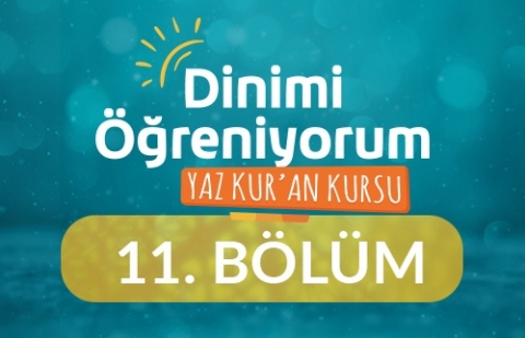 İnanç Dersi - Yaz Kur'an Kursu Dinimi Öğreniyorum 11.Bölüm