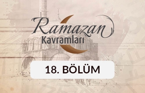 Kaza Orucu - Ramazan Kavramları 18. Bölüm