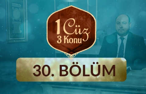 1 Cüz 3 Konu - 30.Bölüm