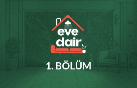 Dekoratif Öneriler, Sağlıklı Bir Yaşam ve Ev Yaşamını Kolaylaştıran İpuçları - Eve Dair 1. Bölüm