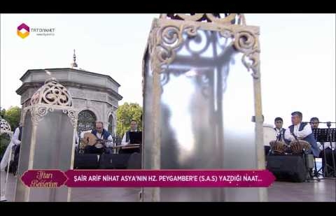 Şair Arif Nihat Asya'nın Hz. Peygamber (s.a.s.) Yazdığı Naat