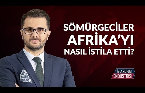 Sömürgeciler Afrika’yı Nasıl İstila Etti?