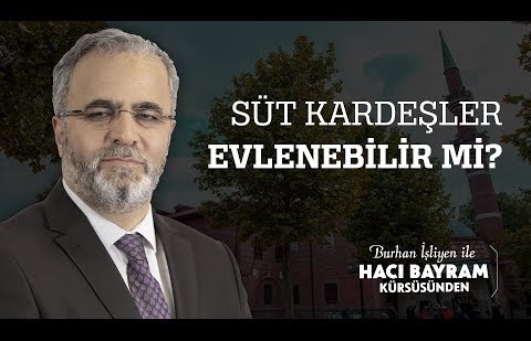 Süt Kardeşler Evlenebilir mi?