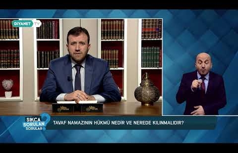 Tavaf Namazının Hükmü Nedir ve Nerede Kılınmalıdır? (İşaret Dili)