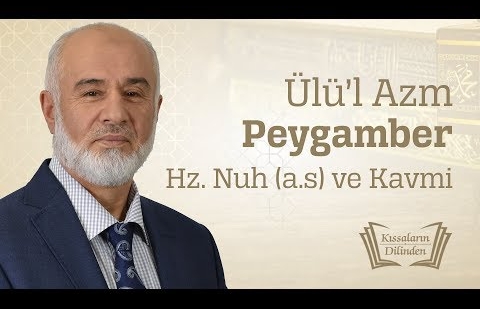 Ülü’l Azm Peygamber Hz. Nuh (as) ve Kavmi