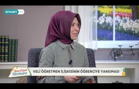 Yeni Güne Merhaba 1349.Bölüm - Veli, Öğretmen, Öğrenci İlişkisi