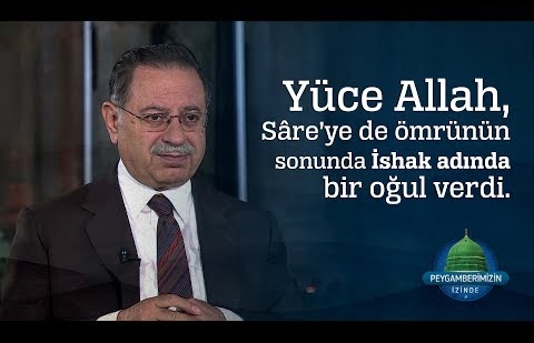 Yüce Allah (c.c) Sâre’ye de Ömrünün Sonunda İshak Adında Bir Oğul Verdi