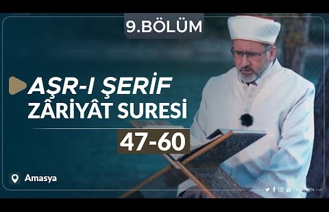 Zariyat Suresi (47-60) - Aşr-ı Şerif (Amasya) 9.Bölüm