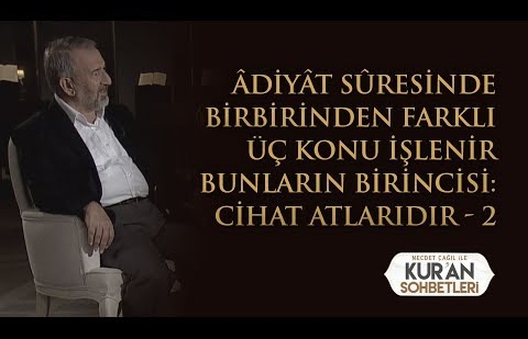 Âdiyât Sûresinde Birbirinden Farklı Üç Konu İşlenir Bunların Birincisi: Cihat Atlarıdır - 2