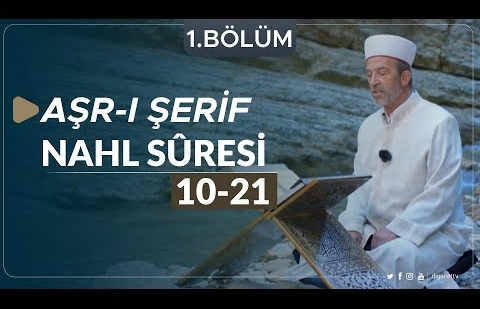 Nahl Suresi (10-21) - Aşr-ı Şerif (Samsun) 1.Bölüm