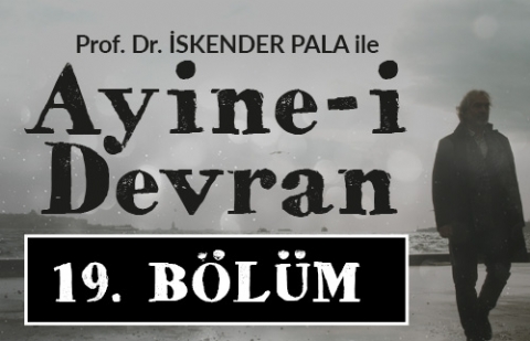 Mühürler - Prof. Dr. İskender Pala ile Ayine-i Devran 19.Bölüm