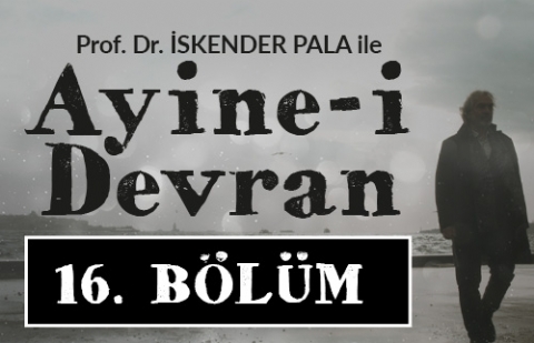 Matrak Oyunu - Prof. Dr. İskender Pala ile Ayine-i Devran 16.Bölüm